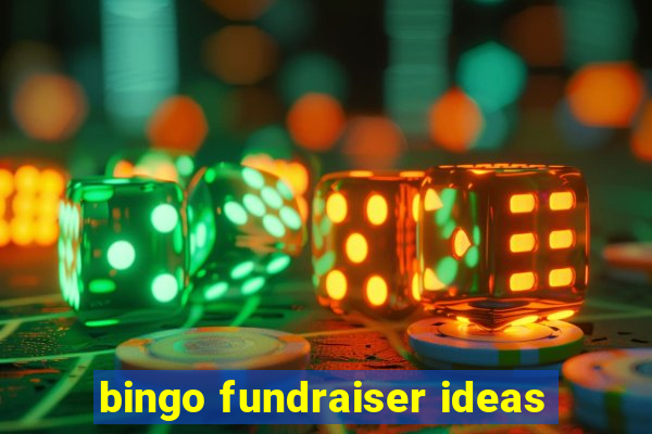 bingo fundraiser ideas