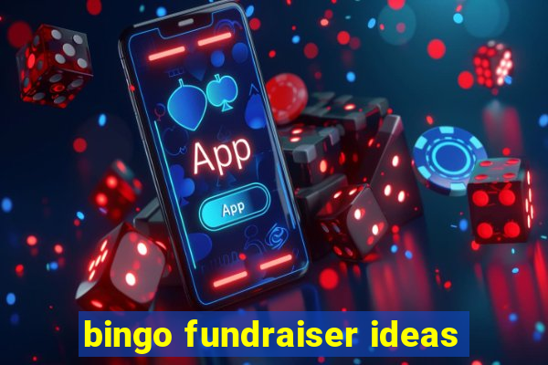 bingo fundraiser ideas