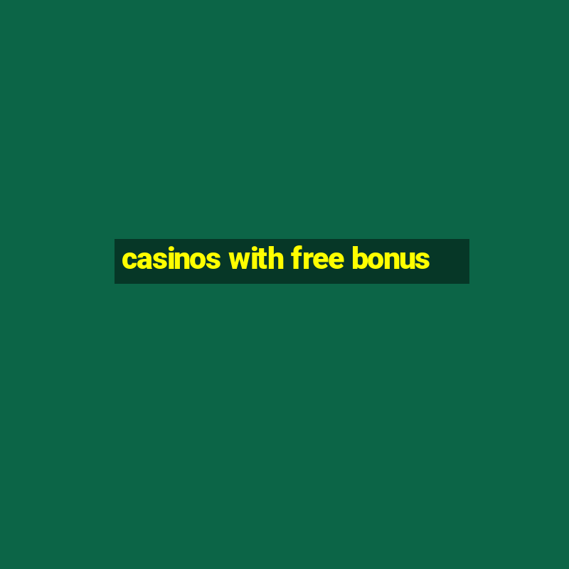 casinos with free bonus