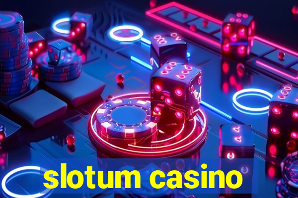 slotum casino