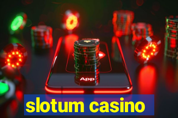 slotum casino