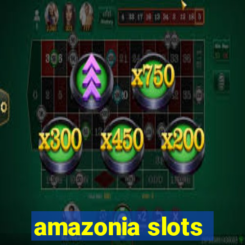 amazonia slots