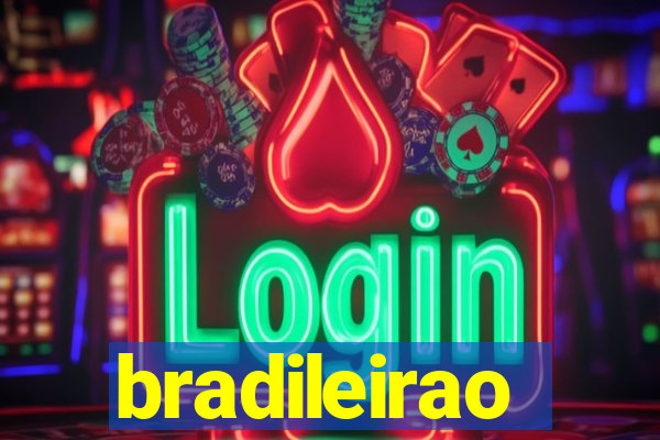 bradileirao