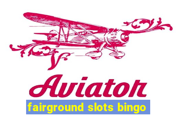 fairground slots bingo