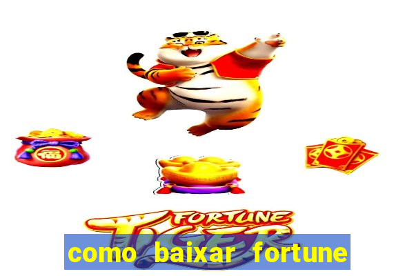 como baixar fortune tiger original