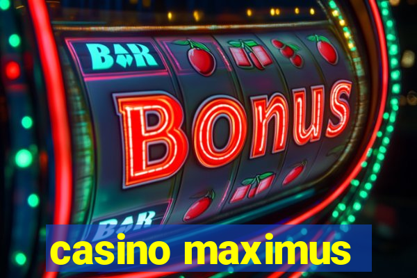 casino maximus