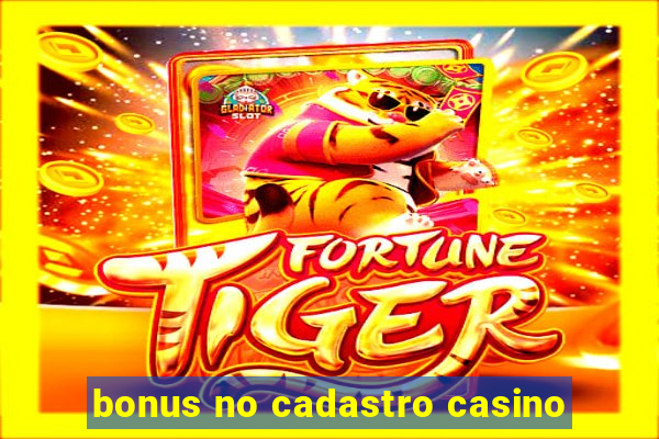 bonus no cadastro casino