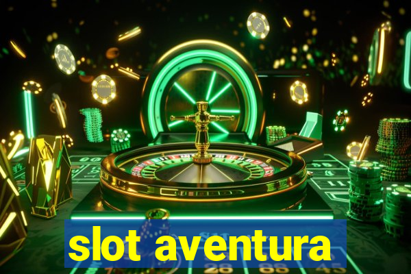 slot aventura