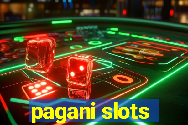 pagani slots