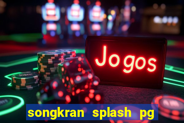 songkran splash pg slot demo