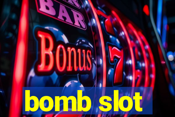 bomb slot