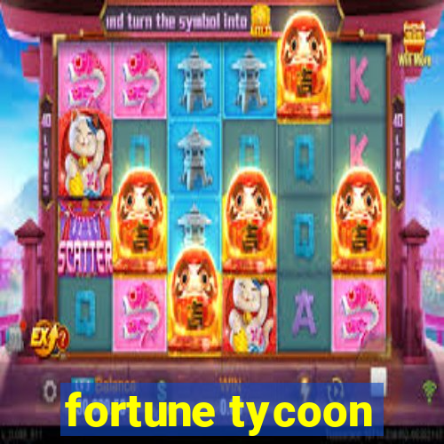 fortune tycoon