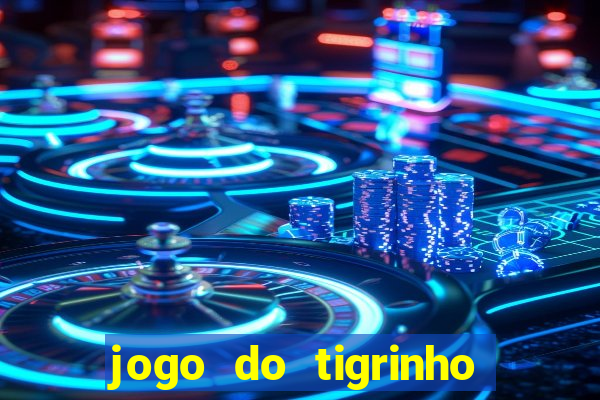 jogo do tigrinho aposta de 1 real