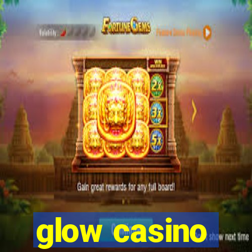 glow casino