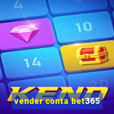 vender conta bet365