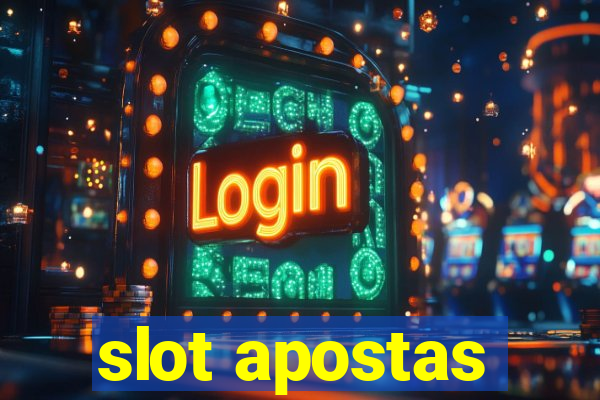 slot apostas