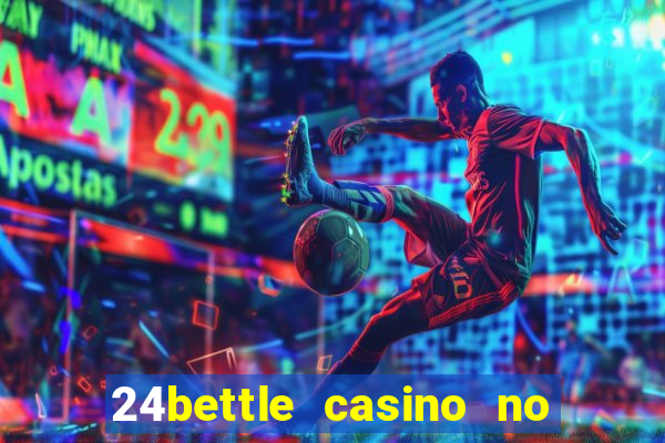 24bettle casino no deposit bonus codes