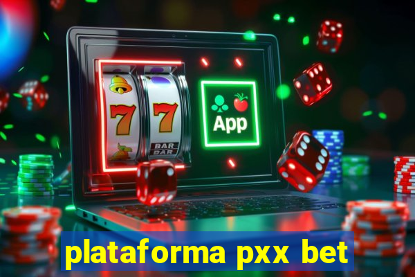 plataforma pxx bet