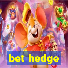 bet hedge