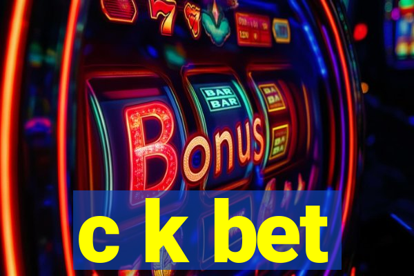 c k bet