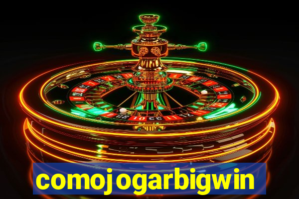 comojogarbigwin