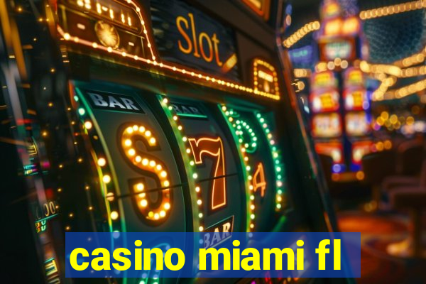 casino miami fl