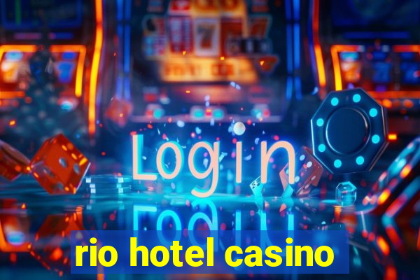 rio hotel casino