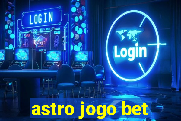 astro jogo bet