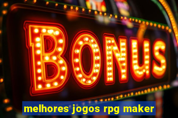 melhores jogos rpg maker