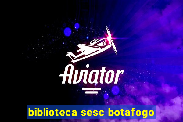 biblioteca sesc botafogo