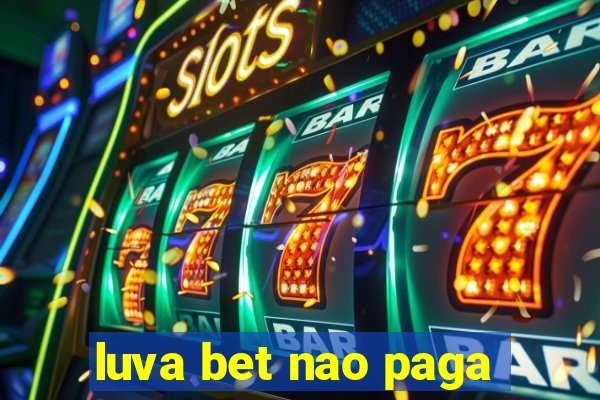 luva bet nao paga