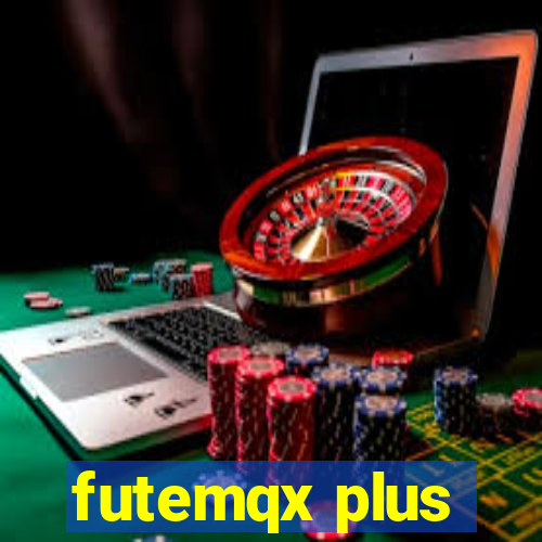 futemqx plus