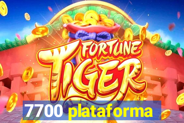 7700 plataforma