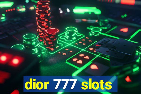 dior 777 slots