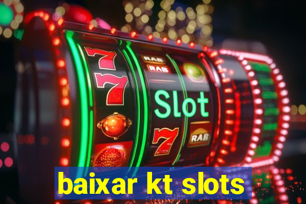 baixar kt slots