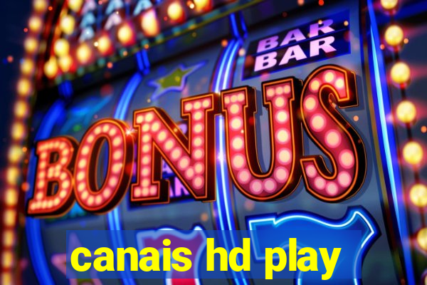 canais hd play