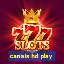 canais hd play