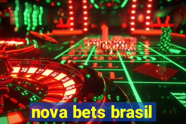 nova bets brasil