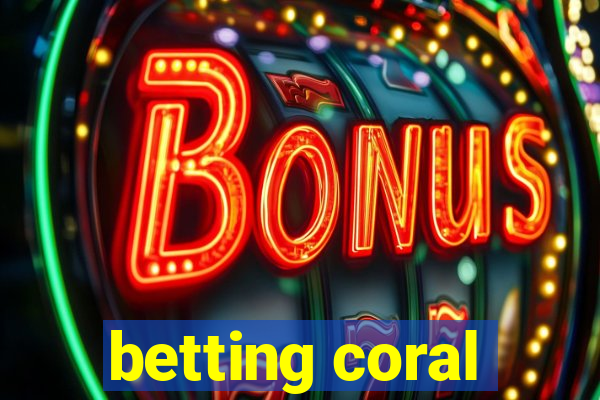 betting coral