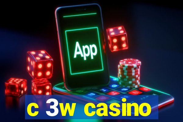 c 3w casino