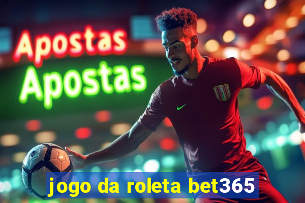 jogo da roleta bet365