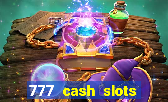 777 cash slots paga mesmo