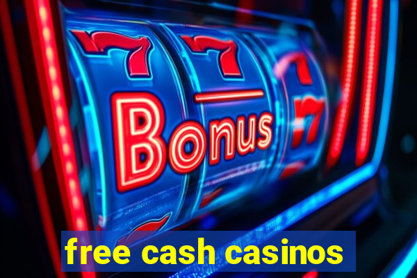 free cash casinos