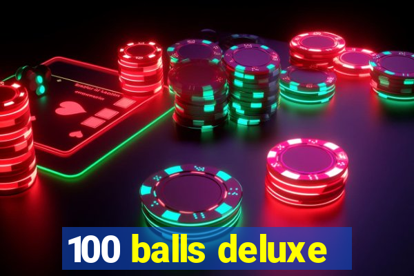 100 balls deluxe