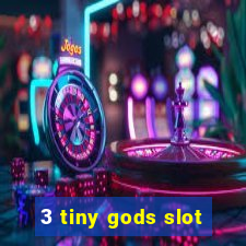 3 tiny gods slot