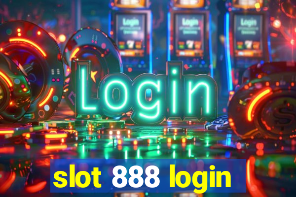 slot 888 login