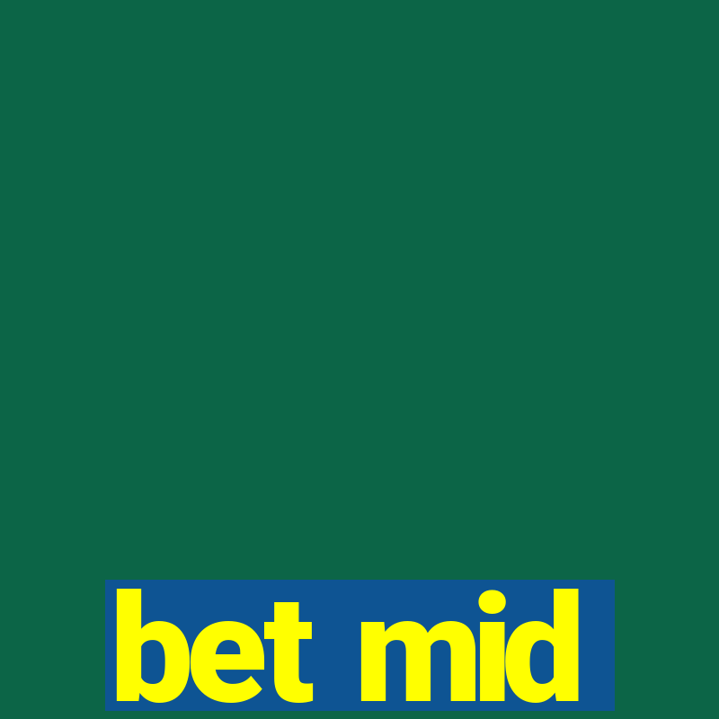 bet mid