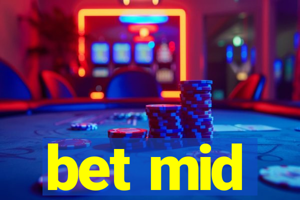 bet mid