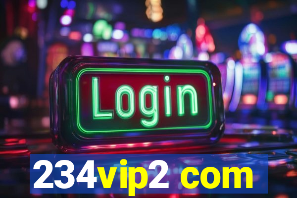 234vip2 com