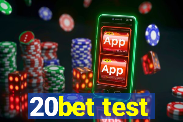 20bet test